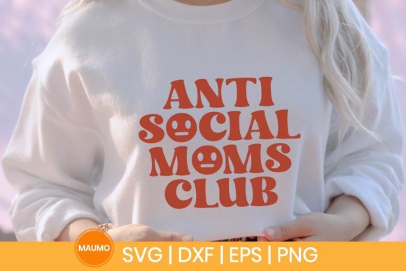 Anti Social Moms Club, Mama Svg Quote – A Graphic Design Asset for Print Templates