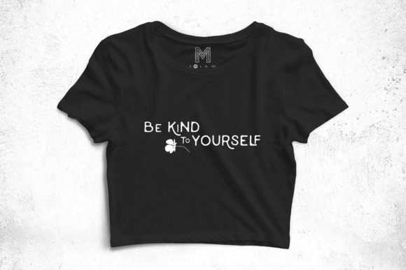 Be Kind to Yourself Floral Svg Quote for Graphics and Print Templates