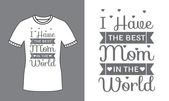 Best Mother's Day Quote T Shirt Design for Print Templates and Graphics