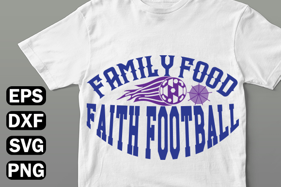 Family Food Faith Football Graphics for T-Shirt Designs