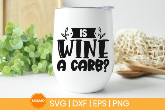 Is Wine a Carb Funny Svg Quote Review