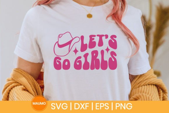Let s Go Girls Cow Girl Svg Quote for Graphics and Print Templates