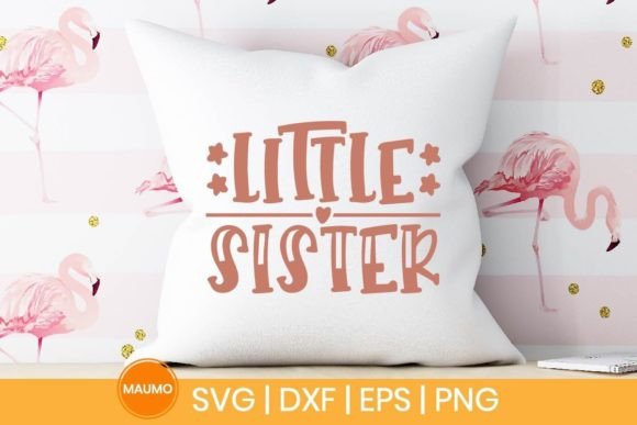 Little Sister, Baby Svg Quote for Graphics and Print Templates