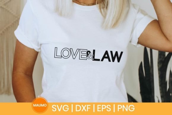 Love and Law SVG Quote for Print Templates and Graphics