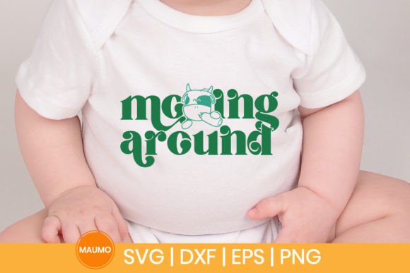 Mooing Around Funny Baby Svg Quote - Graphics for Print Templates