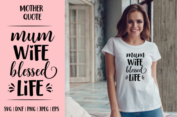 Mum Wife Blessed Life Motherβs Day Graphics