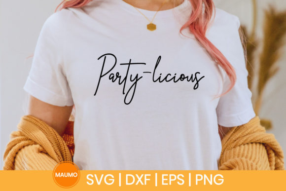 Party-licious SVG Quote for Print Templates and Graphics