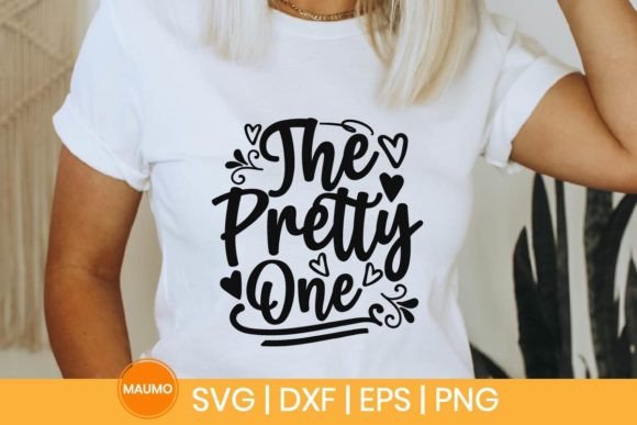 The Pretty One, Friend SVG Quote for Print Templates and Graphics