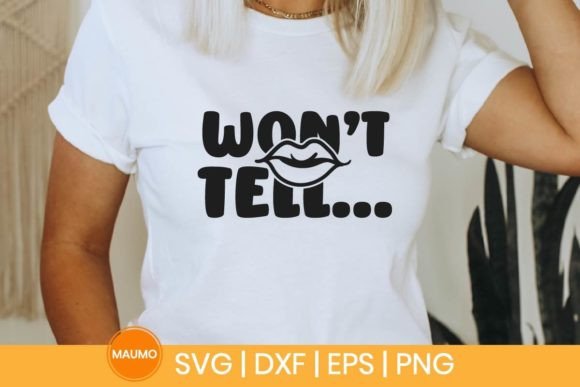 Won t Tell SVG Quote – A Versatile Graphic Design Asset for Print Templates